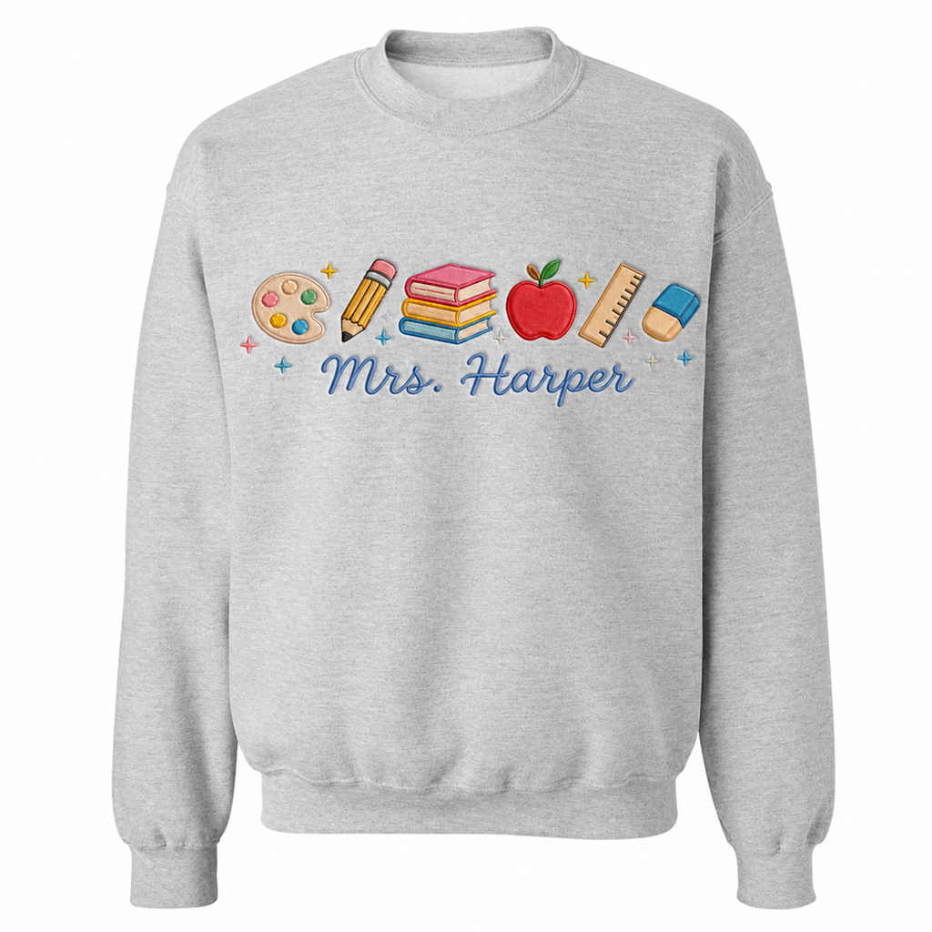 Custom Teacher Name Embroidered Sweatshirt | Personalized School Supplies Back to School Crewneck